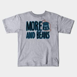 MORE THAN RICE AND BEANS! - 2.0 Kids T-Shirt